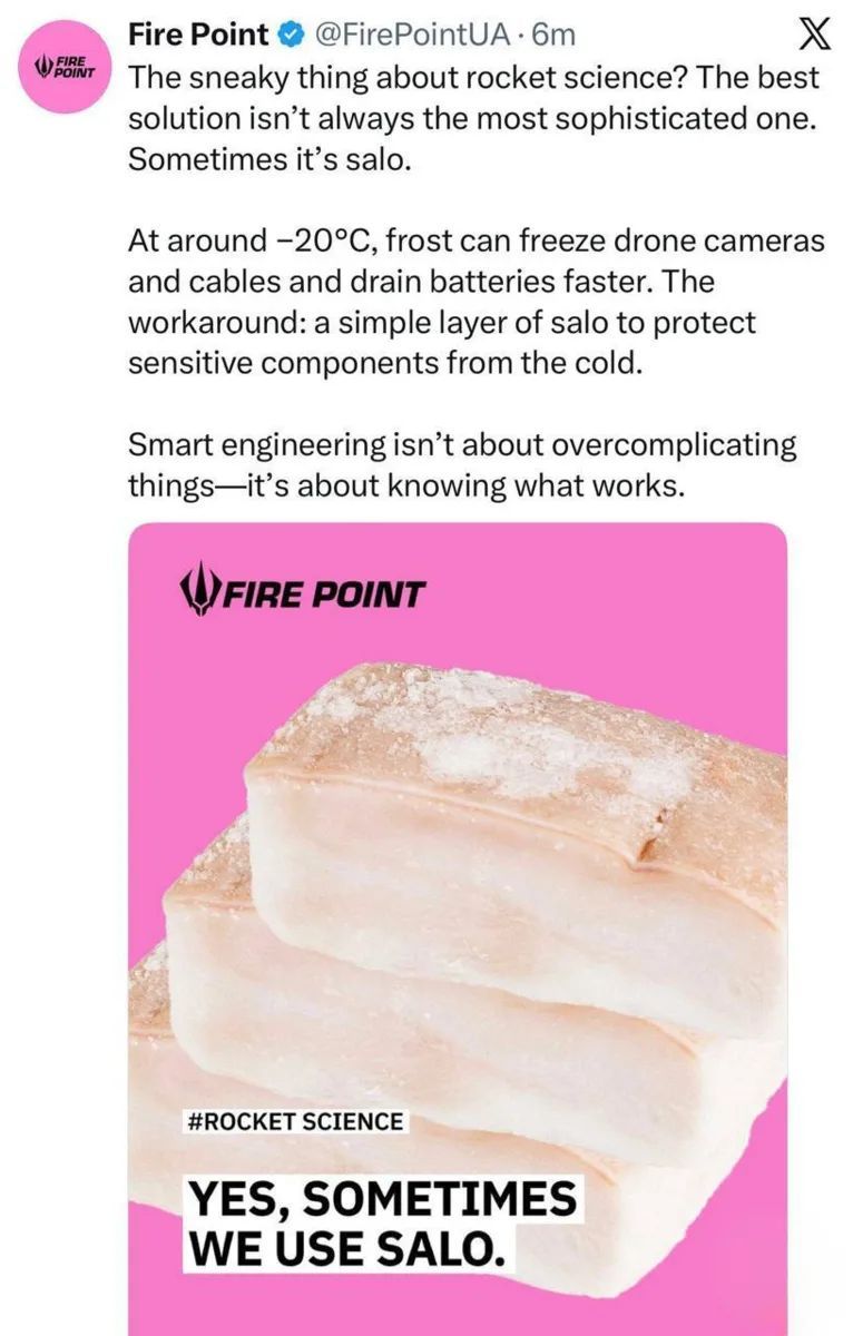 Fire Point @FirePointUA . 6m The sneaky thing about rocket science? The best solution isn't always the most sophisticated one. Sometimes it's salo. At around -20°C, frost can freeze drone cameras and cables and drain batteries faster. The workaround: a simple layer of salo to protect sensitive components from the cold. Smart engineering isn't