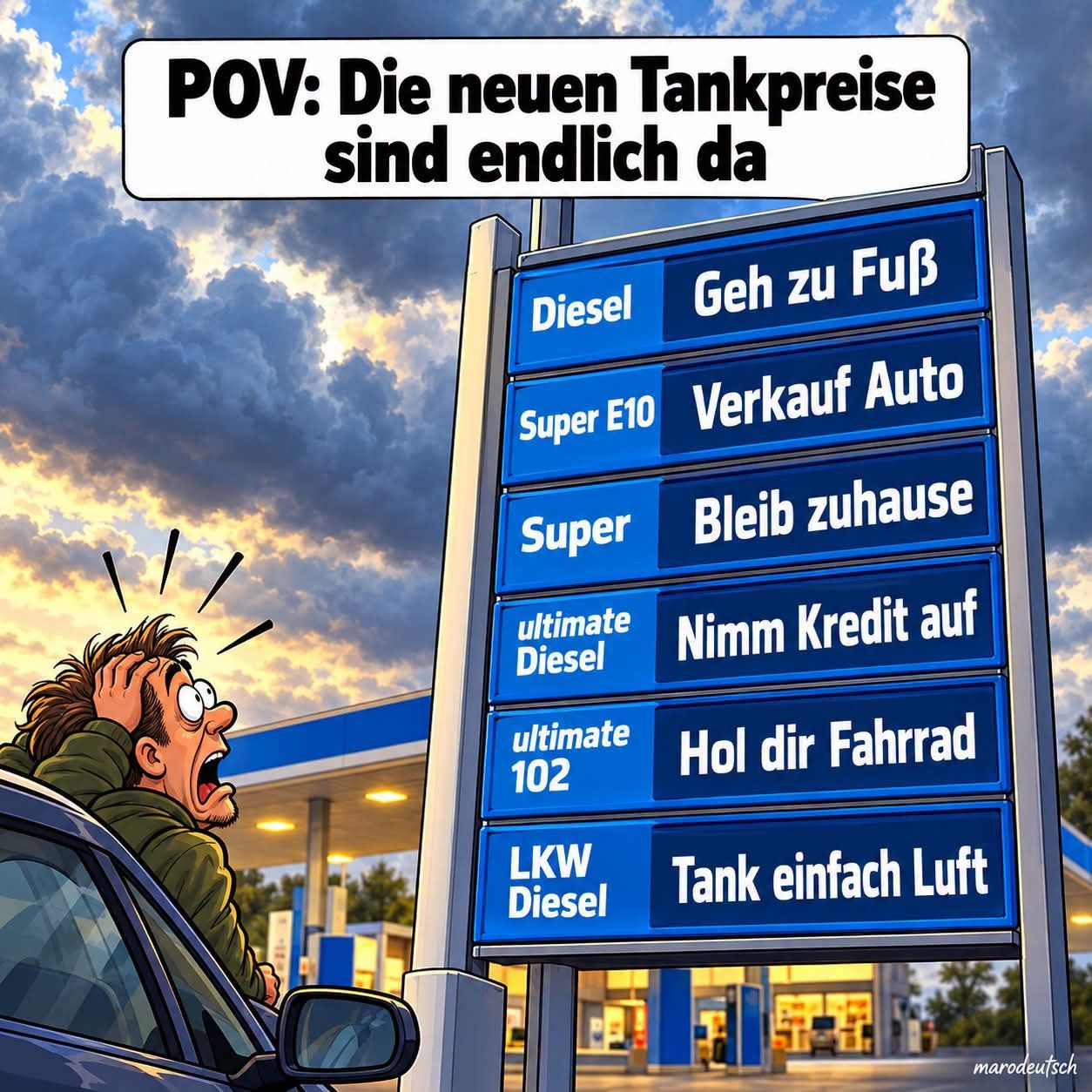 POV: Die neuen Tankpreise sind endlich da. Diesel: Geh zu Fuß. Super E10: Verkauf Auto. Super: Bleib zuhause. Ultimate Diesel: Nimm Kredit auf. Ultimate 102: Hol dir Fahrrad. LKW Diesel: Tank einfach Luft.