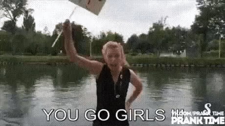 YOU GO GIRLS