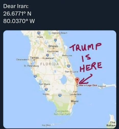 Дорогой Иран: 26.6771° СШ 80.0370° ЗД ТРАМП ЗДЕСЬ
