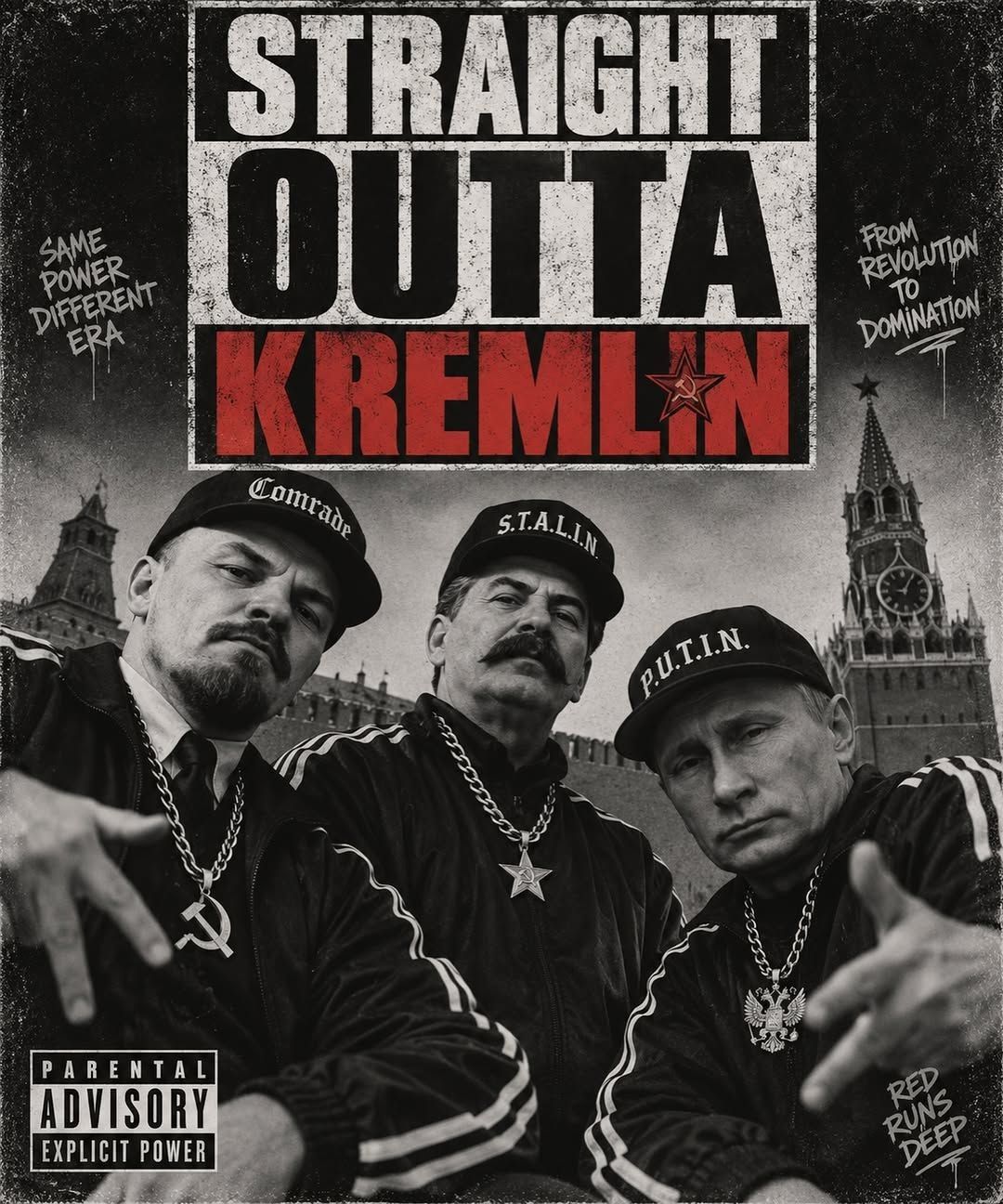 STRAIGHT OUTTA KREMLIN SAME POWER DIFFERENT ERA FROM REVOLUTION TO DOMINATION COMRADE S.T.A.L.I.N P.U.T.I.N. PARENTAL ADVISORY EXPLICIT POWER RED RUNS DEEP