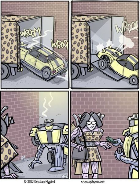 WROOM WROO. Желтая машина с черными полосами выезжает из грузовика с леопардовым принтом. Машина застревает на рампе. Машина трансформируется в робота, который выглядит уставшим и дымится. Затем робот, теперь в виде женщины в платье, отдает деньги другому роботу.