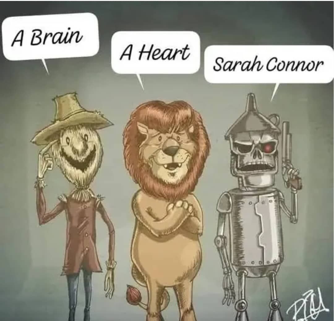 A Brain
A Heart
Sarah Connor