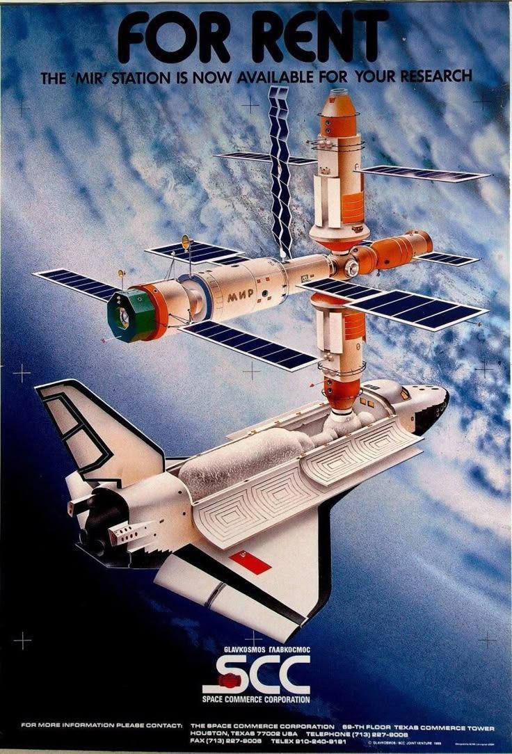 FOR RENT
THE ‘MIR’ STATION IS NOW AVAILABLE FOR YOUR RESEARCH
SCC
SPACE COMMERCE CORPORATION
FOR MORE INFORMATION PLEASE CONTACT:
THE SPACE COMMERCE CORPORATION
1200 N. FLOOR TEXAS COMMERCE TOWER
HOUSTON, TEXAS 77002
PHONE: (713) 827-2609
TELEX: 910-610-8810