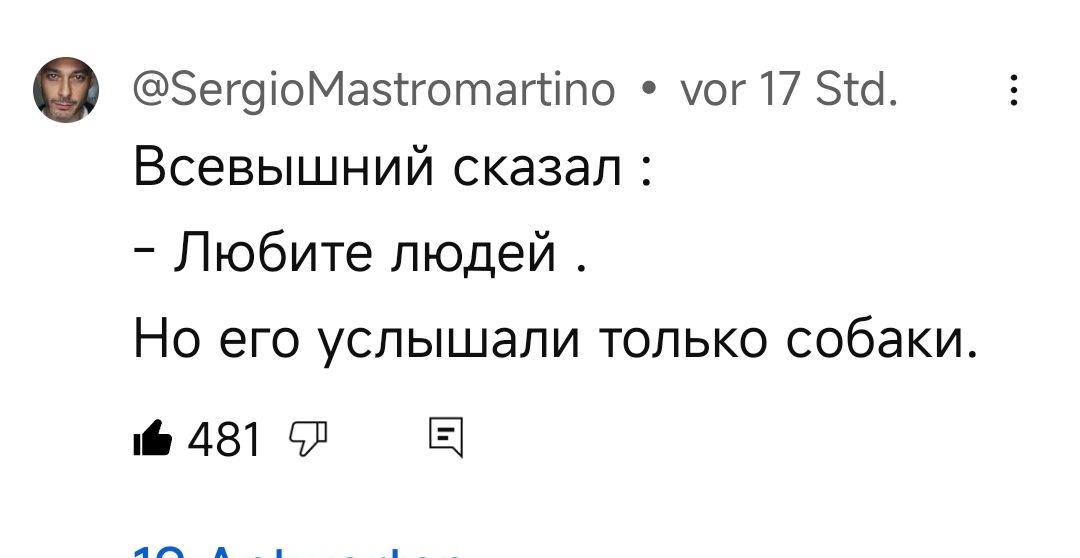 бего1юМазкготагпо уог 17 514 Всевышний сказал Любите людей Но его услышали только собаки 6 481 5Л Е