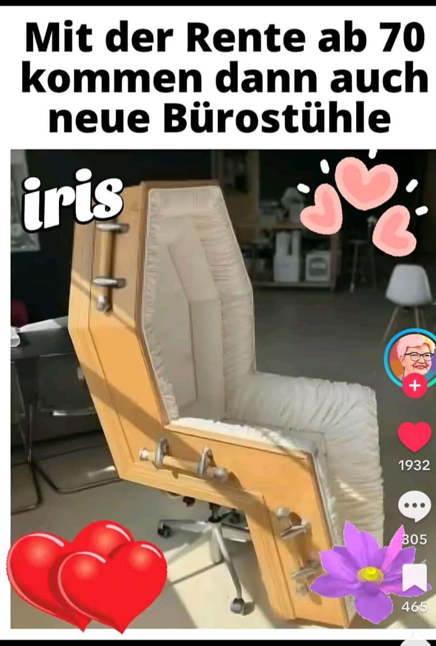 Mit der Rente ab 70 kommen dann auch neue Bürostühle
iris