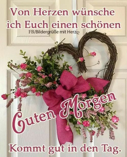 Von Herzen wünsche ich Euch einen schönen
Guten Morgen
Kommt gut in den Tag.