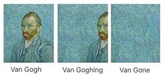 Van Gogh; Van Gohing; Van Gone