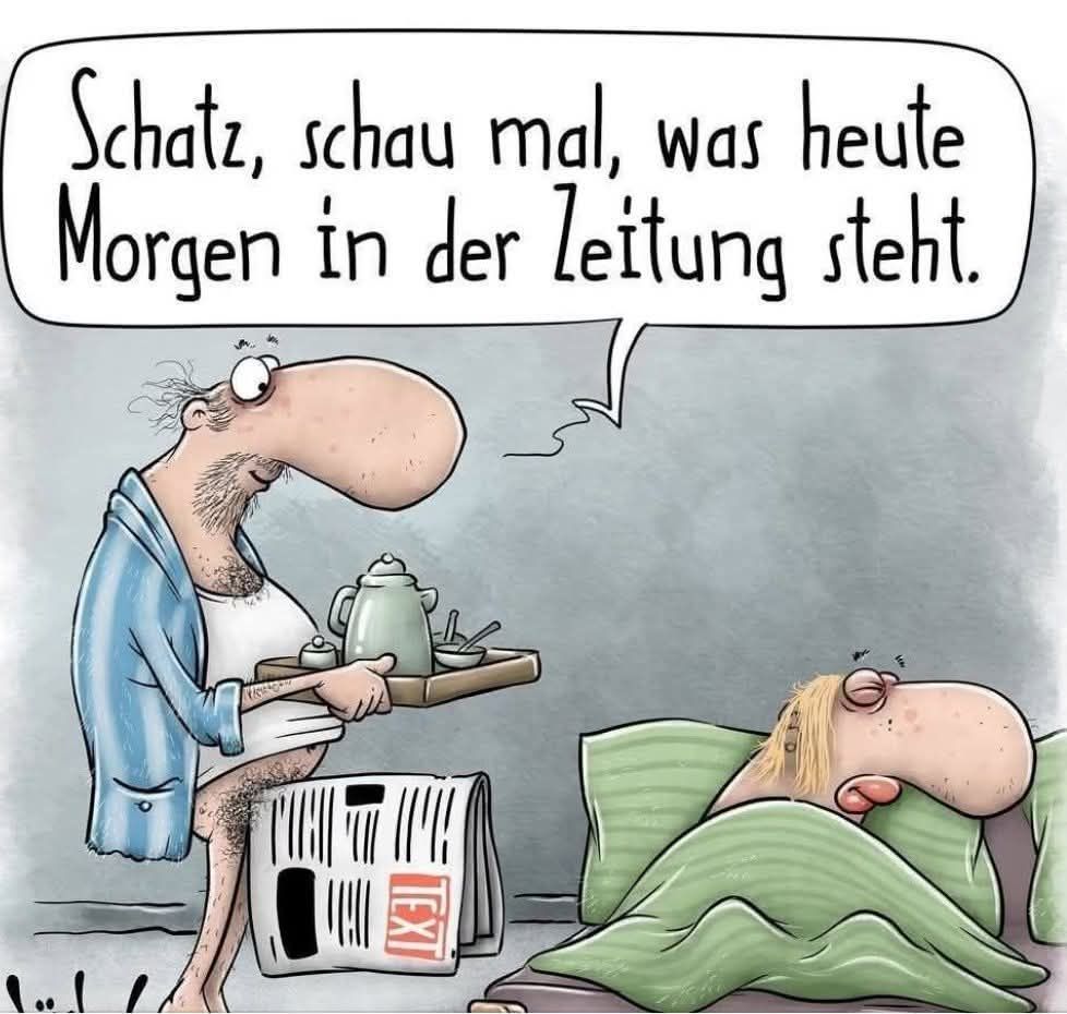 Schatz, schau mal, was heute Morgen in der Zeitung steht.