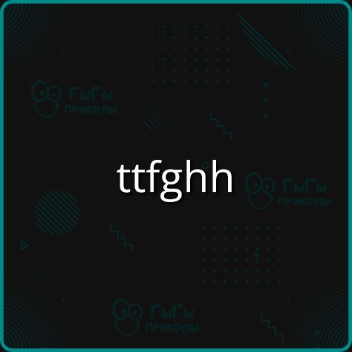 ttfgghh